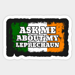 Ask My About My Leprechaun Sticker